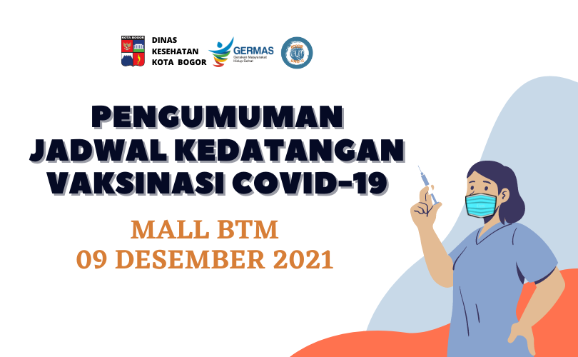 Pengumuman Jadwal Kedatangan Vaksinasi Covid-19 09 Desember 2021 Mall BTM